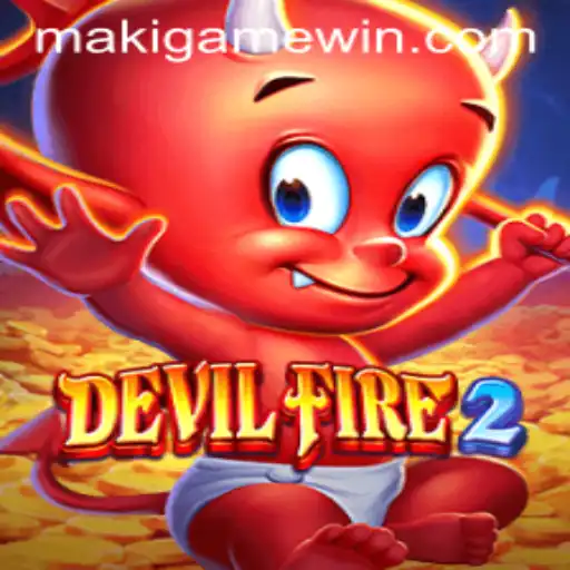DevilFire2: A Deep Dive into the Latest Gaming Sensation by MakiGame