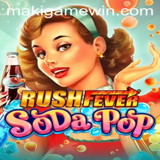 RushFeverSodaPop: An Exciting New Adventure in Gaming