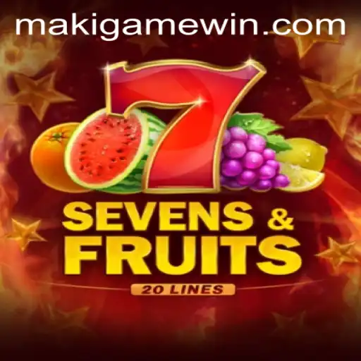 Discover the Exciting World of SevensFruits20 by MakiGame